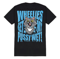 Wheelies Get My Pussy Wet Tee